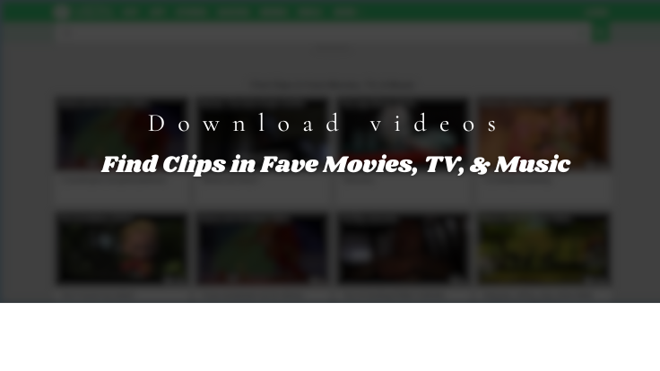 Find Clips in Fave Movies, TV, & Music