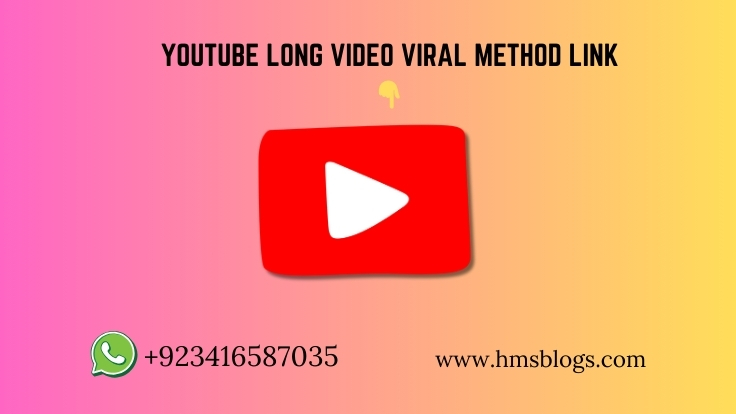 YOUTUBE LONG VIDEO VIRAL METHOD LINK