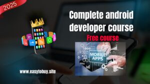 Complete android app developer course
