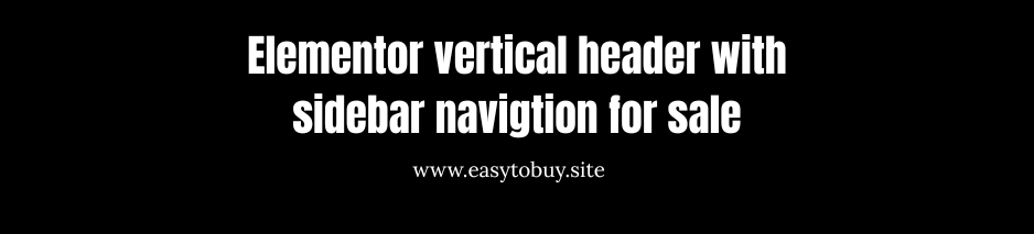 Elementor vertical header with sidebar navigtion for sale